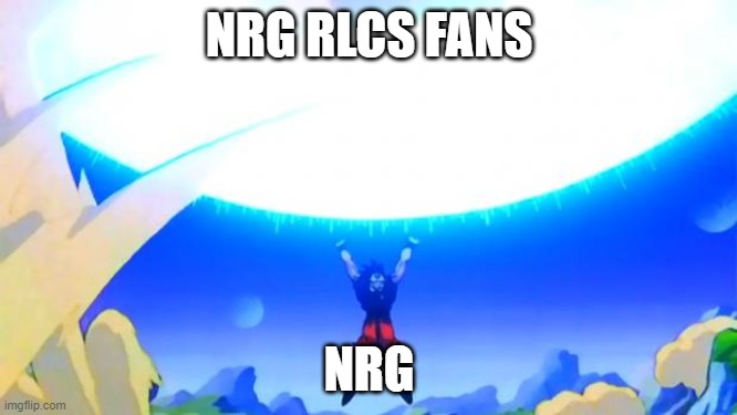 Spirit bomb | NRG RLCS FANS; NRG | image tagged in spirit bomb | made w/ Imgflip meme maker