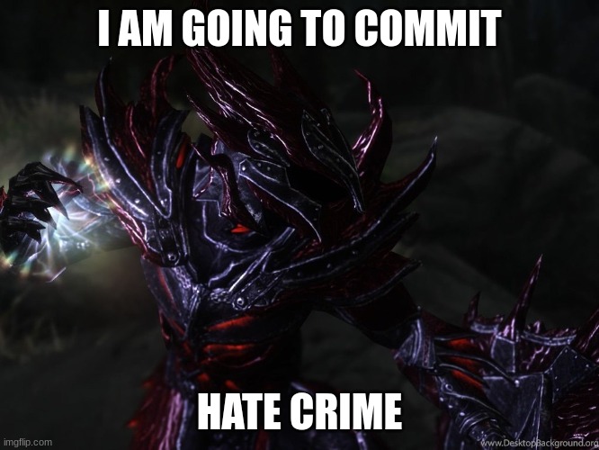 I AM GOING TO COMMIT HATE CRIME | made w/ Imgflip meme maker