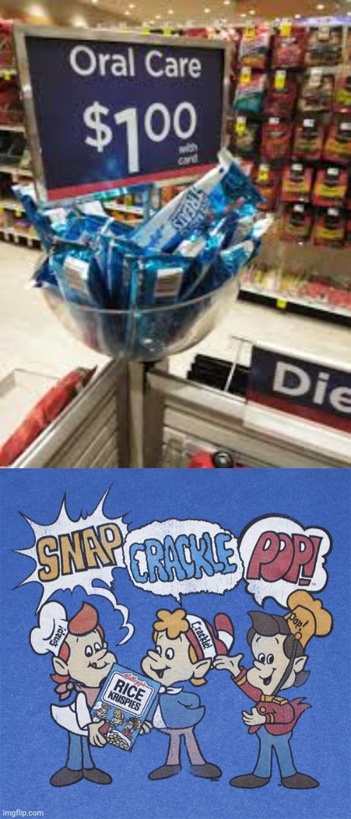 Oral care: Rice Krispies Treats | image tagged in snap crackle pop,you had one job,memes,meme,fails,fail | made w/ Imgflip meme maker