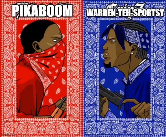 Which side? | WARDEN-TEH-SPORTSY; PIKABOOM | image tagged in which side are you on | made w/ Imgflip meme maker