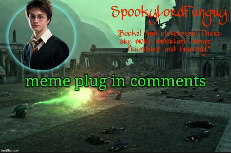 You don't say? | meme plug in comments | image tagged in spookylordfunguy's harry potter announcement template | made w/ Imgflip meme maker