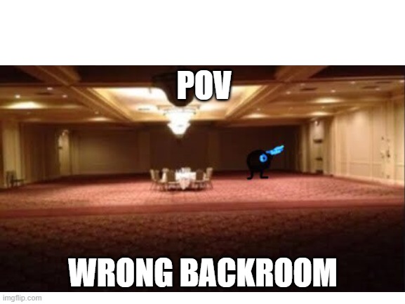 *You feel Sans crawling on your back. |  POV; WRONG BACKROOM | image tagged in undertale,sans undertale,the backrooms,pov | made w/ Imgflip meme maker