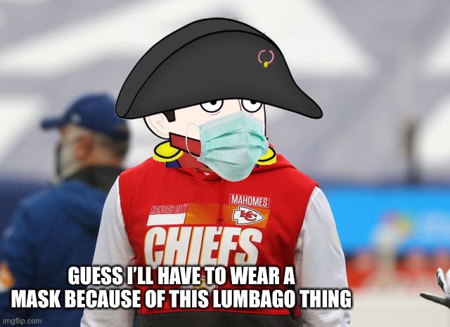 GUESS I’LL HAVE TO WEAR A MASK BECAUSE OF THIS LUMBAGO THING | made w/ Imgflip meme maker