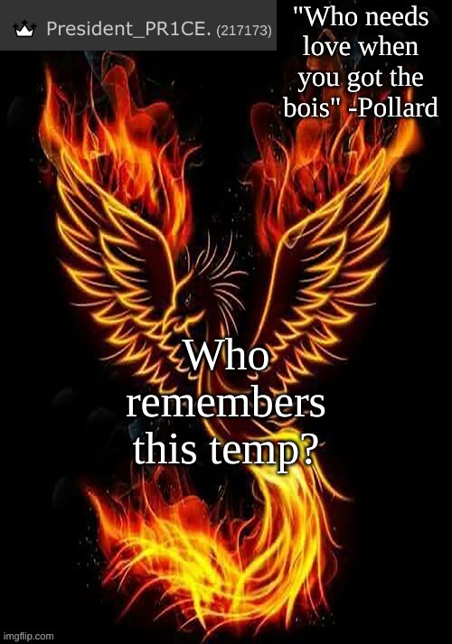 I miss PR1CE | Who remembers this temp? | image tagged in pr1ce's mockingbird temp | made w/ Imgflip meme maker