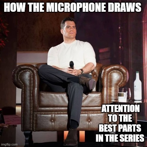 microphone | HOW THE MICROPHONE DRAWS; ATTENTION TO THE BEST PARTS IN THE SERIES | image tagged in the witcher | made w/ Imgflip meme maker