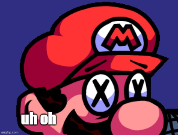 uh oh | made w/ Imgflip meme maker