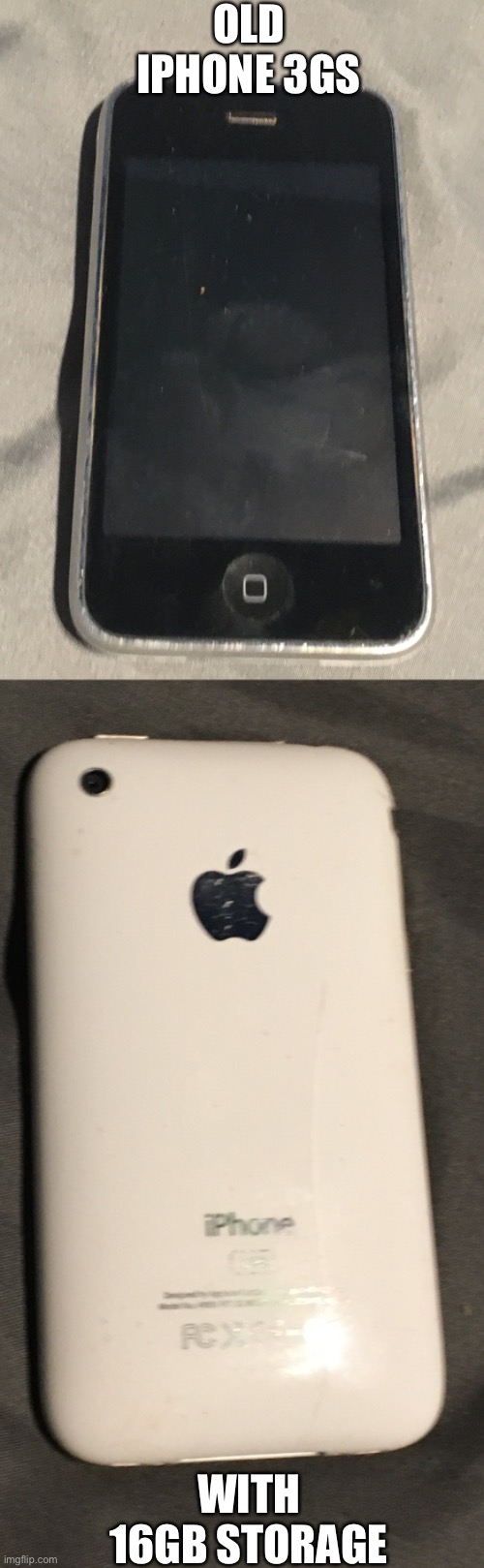 This old 16GB iPhone 3GS | OLD IPHONE 3GS; WITH 16GB STORAGE | image tagged in iphone,old phones | made w/ Imgflip meme maker