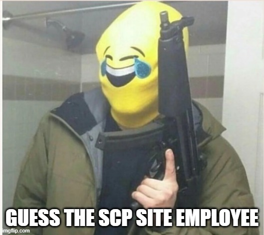 GUESS THE SCP SITE EMPLOYEE | made w/ Imgflip meme maker
