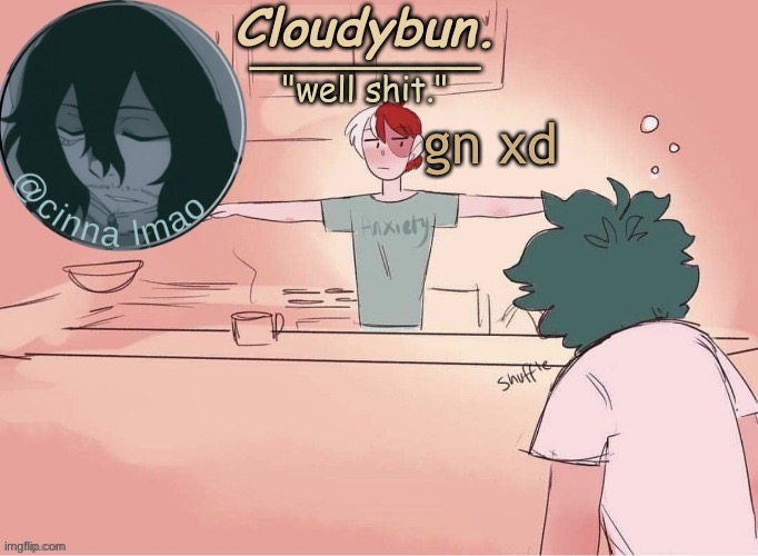cinnas temp :D | gn xd | image tagged in cinnas temp d | made w/ Imgflip meme maker