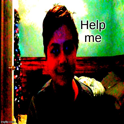 Help me | made w/ Imgflip meme maker