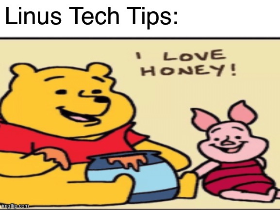DOWNLOAD IT NOW! | Linus Tech Tips: | image tagged in funny | made w/ Imgflip meme maker