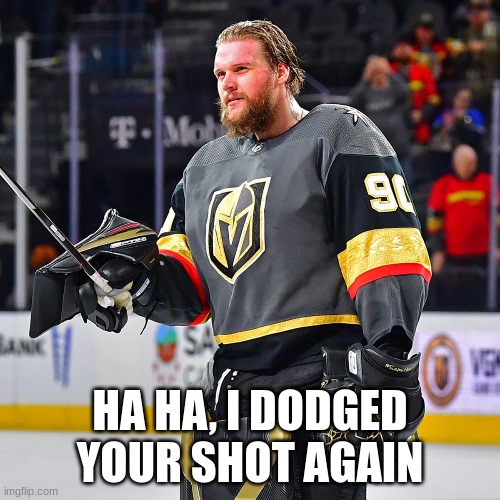 HA HA, I DODGED YOUR SHOT AGAIN | image tagged in hockey | made w/ Imgflip meme maker