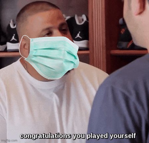 congratulations you played yourself  | image tagged in congratulations you played yourself | made w/ Imgflip meme maker