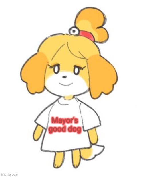 Mayor's good dog | made w/ Imgflip meme maker