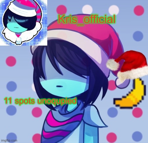 11 spots unoqupied | image tagged in krises festive temp | made w/ Imgflip meme maker