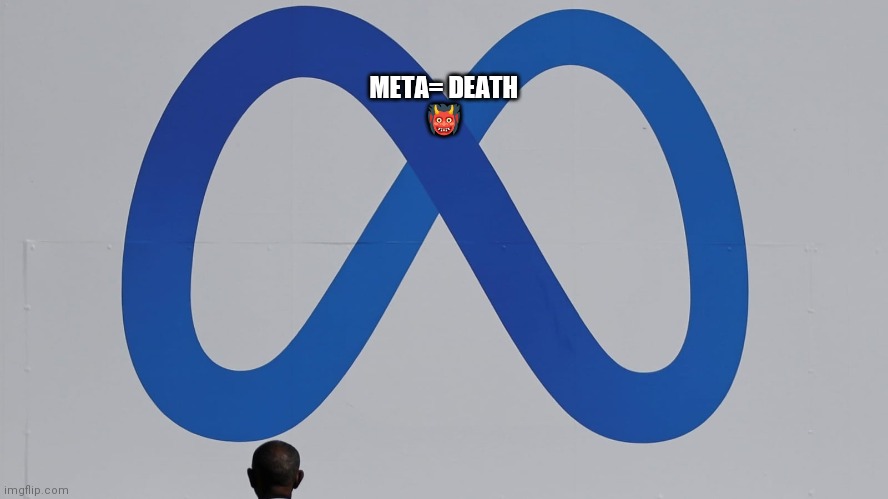 Meta | META= DEATH

👹 | image tagged in funny | made w/ Imgflip meme maker