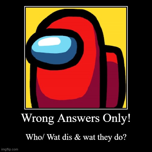 Wrong Answers Charters pt. 2 | image tagged in funny,demotivationals | made w/ Imgflip demotivational maker