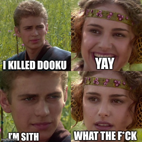 Anakin Padme 4 Panel | I KILLED DOOKU; YAY; WHAT THE F*CK; I’M SITH | image tagged in anakin padme 4 panel | made w/ Imgflip meme maker