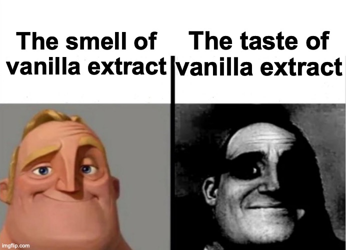 Vanilla Extract |  The taste of vanilla extract; The smell of vanilla extract | image tagged in teacher's copy | made w/ Imgflip meme maker