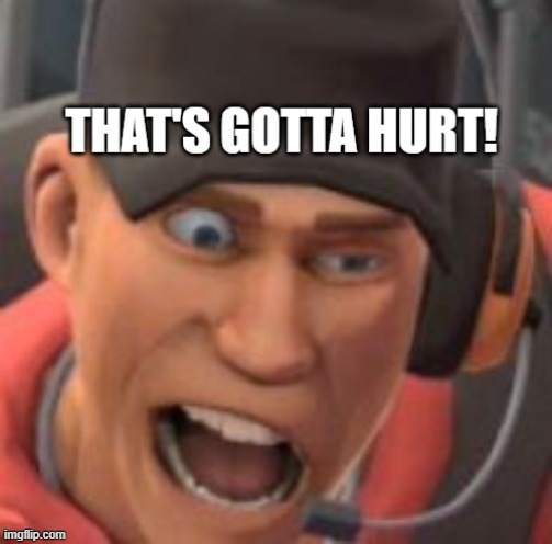 That's gotta hurt | image tagged in that's gotta hurt | made w/ Imgflip meme maker