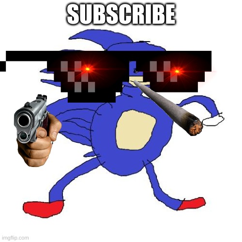 Sanic | SUBSCRIBE | image tagged in sanic | made w/ Imgflip meme maker