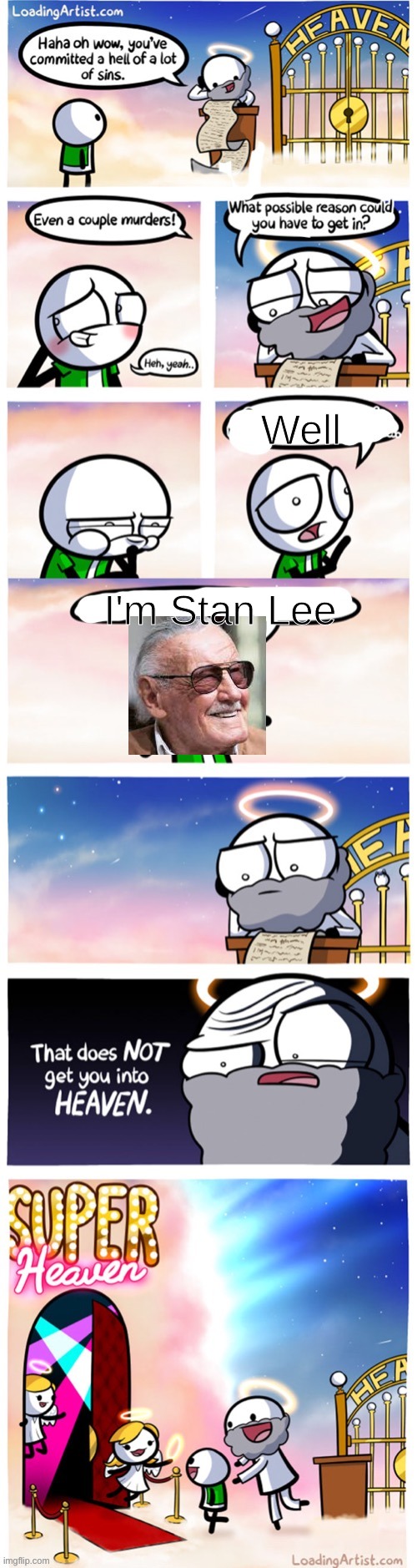 Stan Lee | Well; I'm Stan Lee | image tagged in super heaven,stan lee,memes,rip,funny,funny memes | made w/ Imgflip meme maker