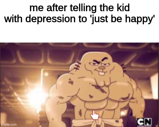 stay positive | me after telling the kid with depression to 'just be happy' | image tagged in hot richard | made w/ Imgflip meme maker