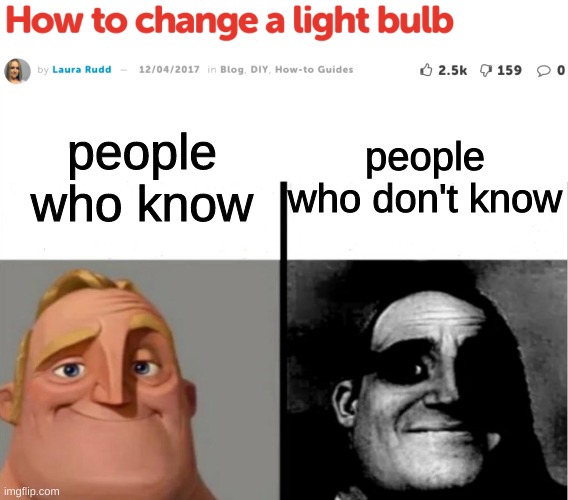 i havent seen the light in days | people who don't know; people who know | image tagged in teacher's copy | made w/ Imgflip meme maker