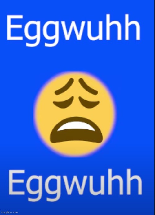 eggwuh - Imgflip