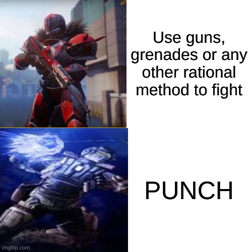 Drake Hotline Bling | Use guns, grenades or any other rational method to fight; PUNCH | image tagged in memes,drake hotline bling | made w/ Imgflip meme maker