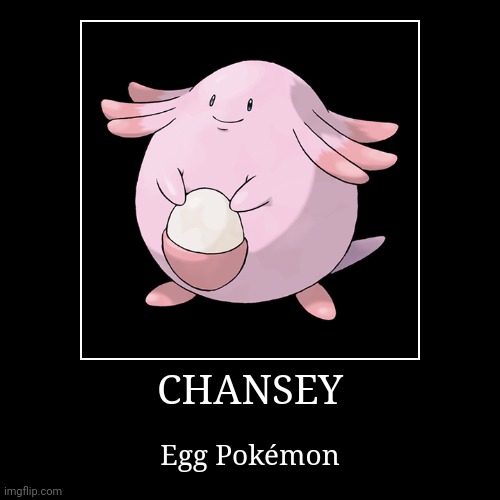 Chansey | image tagged in demotivationals,pokemon,chansey | made w/ Imgflip demotivational maker