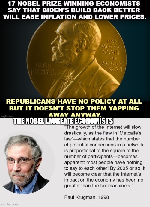 Never pooh-pooh the prognostic prowess of a prize-winning pontificator | THE NOBEL LAUREATE ECONOMISTS | made w/ Imgflip meme maker