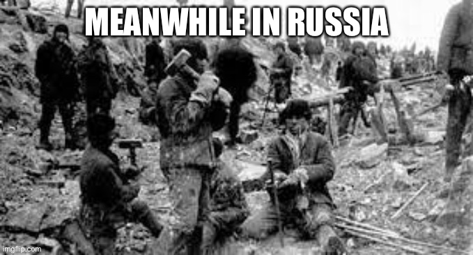 MEANWHILE IN RUSSIA | made w/ Imgflip meme maker