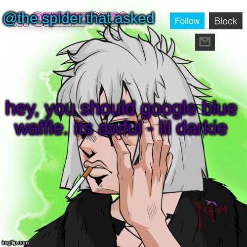 it sure is | hey, you should google blue waffle. its awful - lil darkie | image tagged in jojo oc temp | made w/ Imgflip meme maker