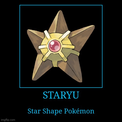 Staryu | image tagged in demotivationals,pokemon,staryu | made w/ Imgflip demotivational maker