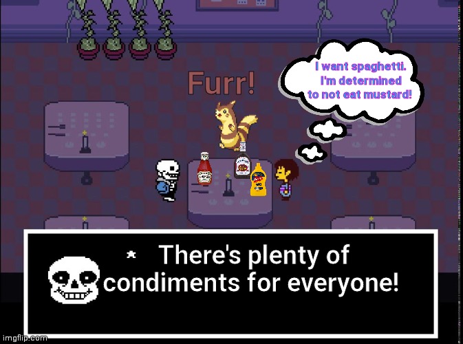 Furret visits undertale | I want spaghetti. I'm determined to not eat mustard! Furr! There's plenty of condiments for everyone! | image tagged in furret,sans,condiments,frisk,undertale | made w/ Imgflip meme maker