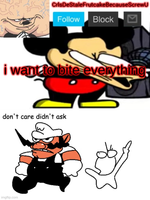 i want to bite everything | made w/ Imgflip meme maker