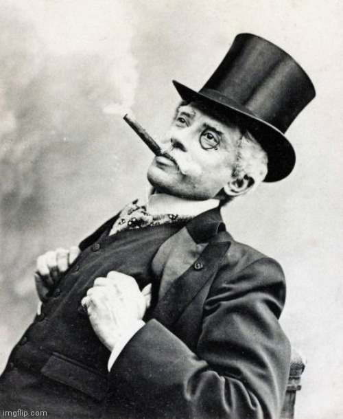 Rich Old Timey Trader | image tagged in rich old timey trader | made w/ Imgflip meme maker