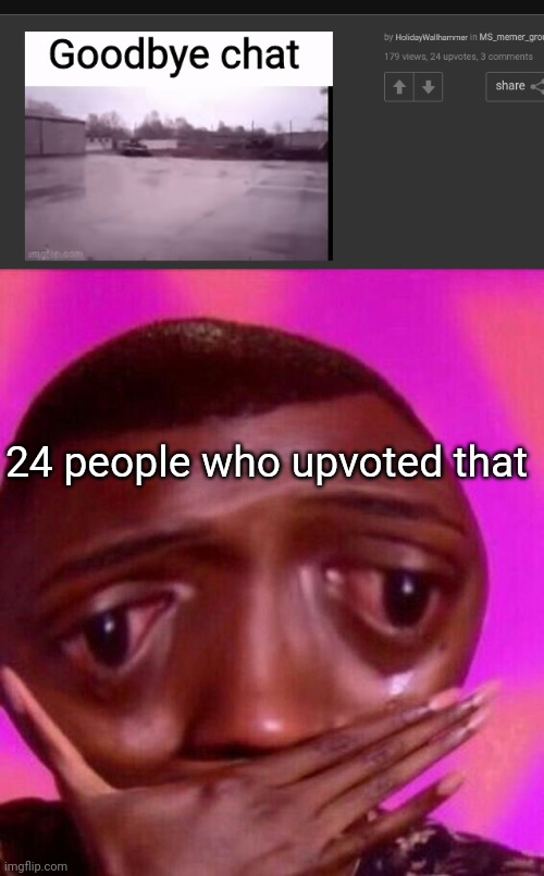 nooo dont leave!!!!!!!!!!! | 24 people who upvoted that | made w/ Imgflip meme maker