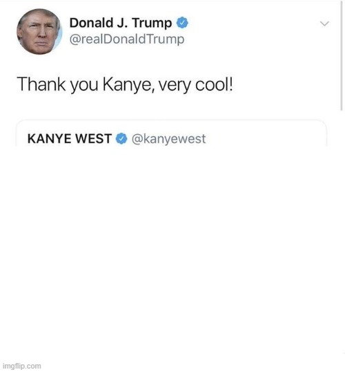 Thank you Kanye, very cool! | image tagged in thank you kanye very cool | made w/ Imgflip meme maker
