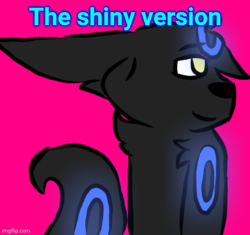 Shiny Umbreon | The shiny version | image tagged in shiny umbreon | made w/ Imgflip meme maker
