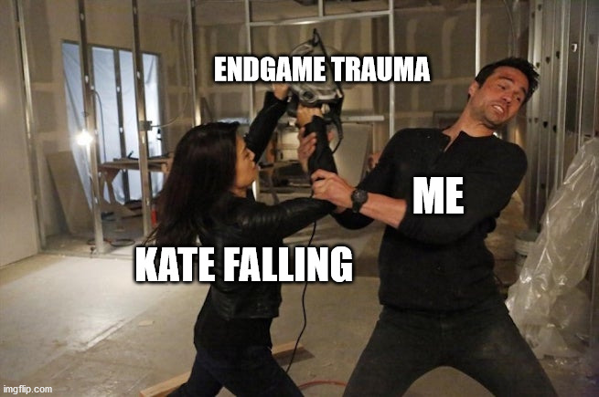 HAWKEYE SPOILERS! Thx, Marvel, for making Clint and every fan re-live that moment | ENDGAME TRAUMA; ME; KATE FALLING | image tagged in agents of shield,hawkeye,avengers endgame,marvel | made w/ Imgflip meme maker