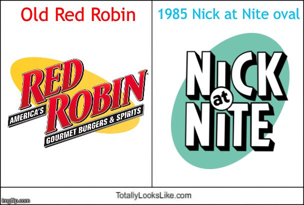 Totally Looks Like | 1985 Nick at Nite oval; Old Red Robin | image tagged in totally looks like,red robin,nick at nite,logo,memes | made w/ Imgflip meme maker
