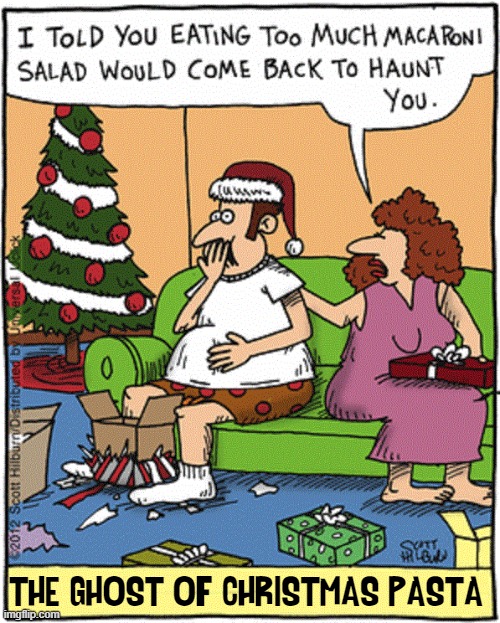 A Christmas Reminder: Careful What You Eat During the Holidays | THE GHOST OF CHRISTMAS PASTA | image tagged in vince vance,cartoons,christmas memes,ghost of christmas past,indigestion,burping | made w/ Imgflip meme maker