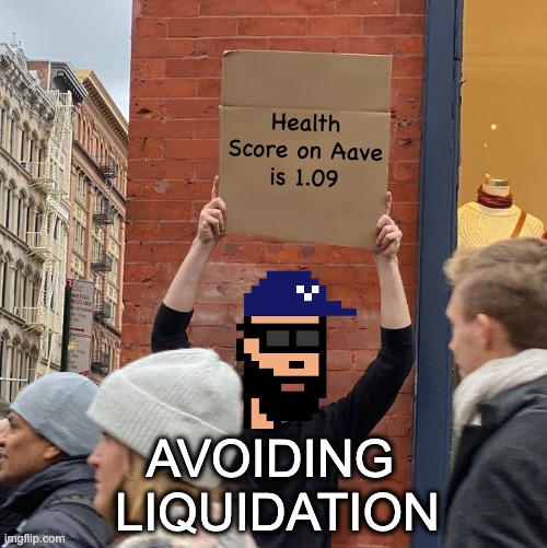 Liquidation Boy | Health Score on Aave
is 1.09; AVOIDING 
LIQUIDATION | image tagged in memes,guy holding cardboard sign | made w/ Imgflip meme maker