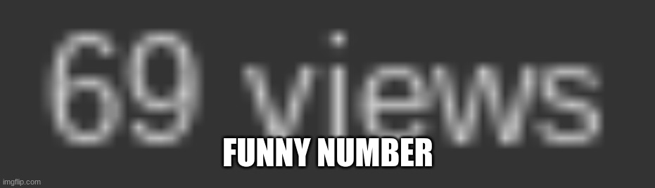 FUNNY NUMBER | made w/ Imgflip meme maker