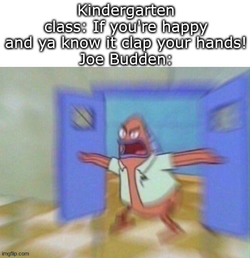 I had to repost because the Ms_memer_group called this politic | image tagged in politics,spongebob,joe biden | made w/ Imgflip meme maker