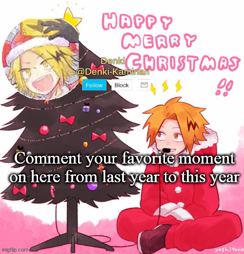 Denki Christmas | Comment your favorite moment on here from last year to this year | image tagged in denki christmas | made w/ Imgflip meme maker