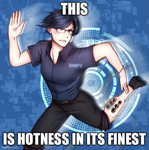 Hi | THIS; IS HOTNESS IN ITS FINEST | made w/ Imgflip meme maker