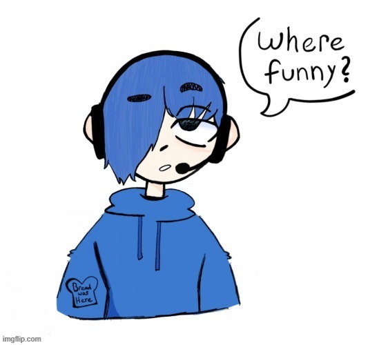 Where funni? | image tagged in where funni | made w/ Imgflip meme maker